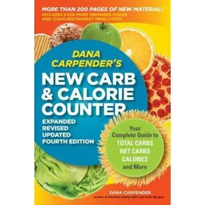 USED-Dana Carpender's New Carb & Calorie Counter: Your Complete Guide to Total Carbs, Net Carbs, Calories, and More by Carpender, Dana (Paperback)