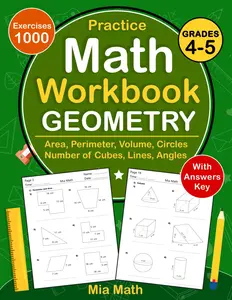 Geometry Math Workbook For Grades 4 To 5 With Area, Perimeter, Volume, Number of Cubes, Lines, Angles, Circles: Geometry Practice Workbook For 4th and ... Worksheets - Geometry Homeschool (Ages 9-11)