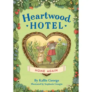 Heartwood Hotel: Home Again by Kallie George, Stephanie Graegin [Paperback Book]