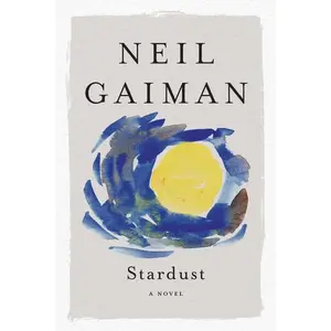 Stardust: A Novel by Neil Gaiman [Paperback Book]