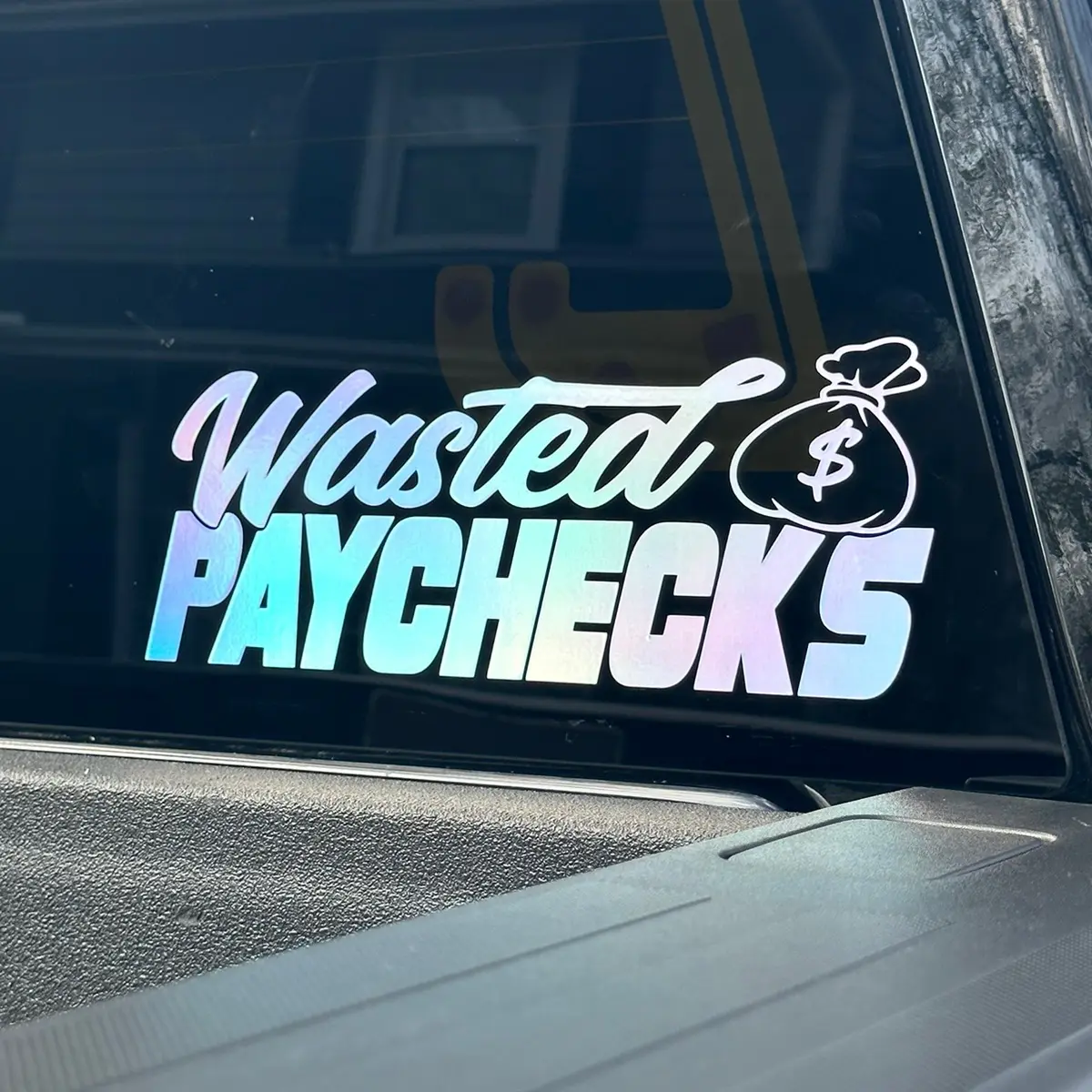 Wasted Paychecks Decal
