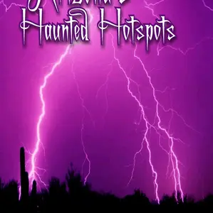 Arizona's Haunted Hotspots - Signed Copy with Spooky Lightning Cover and Cactus Silhouette