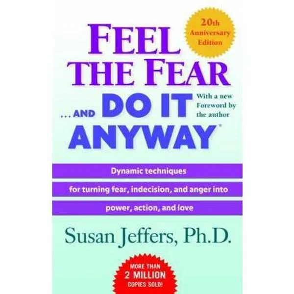 USED Book - Feel the Fear . . . and Do It Anyway (R): Dynamic Techniques for Turning Fear, Indecision, and Anger Into Power, Action, and Love by Jeffers, Susan (Paperback) - english