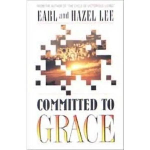 USED-Committed to Grace by Lee, Earl And Hazel (Paperback)