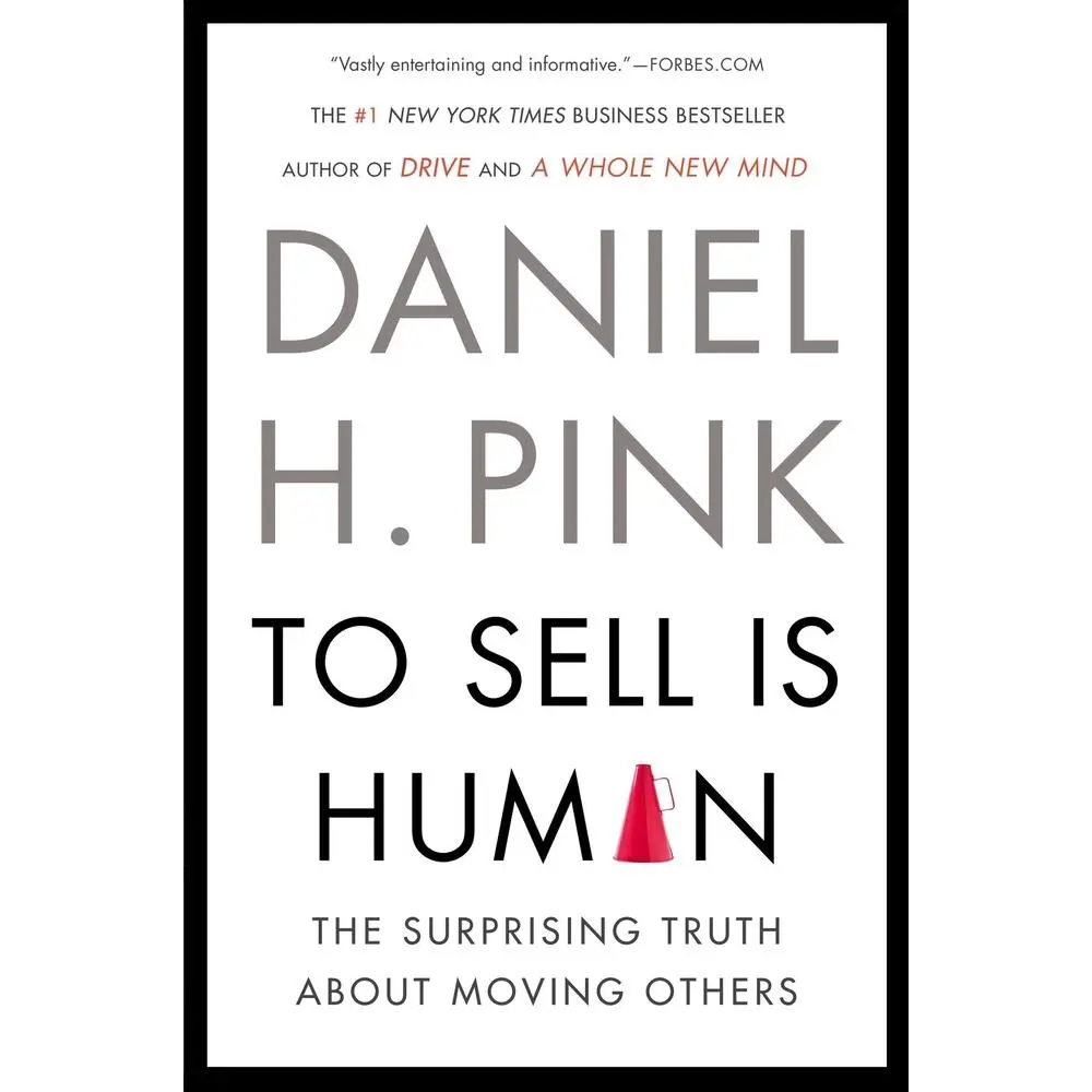 USED-To Sell Is Human: The Surprising Truth about Moving Others by Pink, Daniel H. (Paperback)