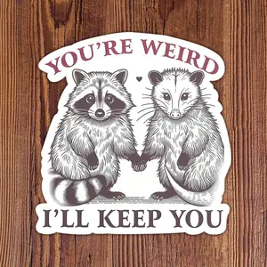 Funny You'Re Weird I'Ll Keep You Sticker, Opossum Possum Raccoon Decal Sticker, Suitable For Car, Laptops, Cups, Tumblers, Skater, Sticky Note, Library Bags, Perfect Friends Gifts, Sticker Decals, Sticker For Cars