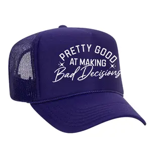 Pretty Good At Making Bad Decisions Foam Trucker Hat