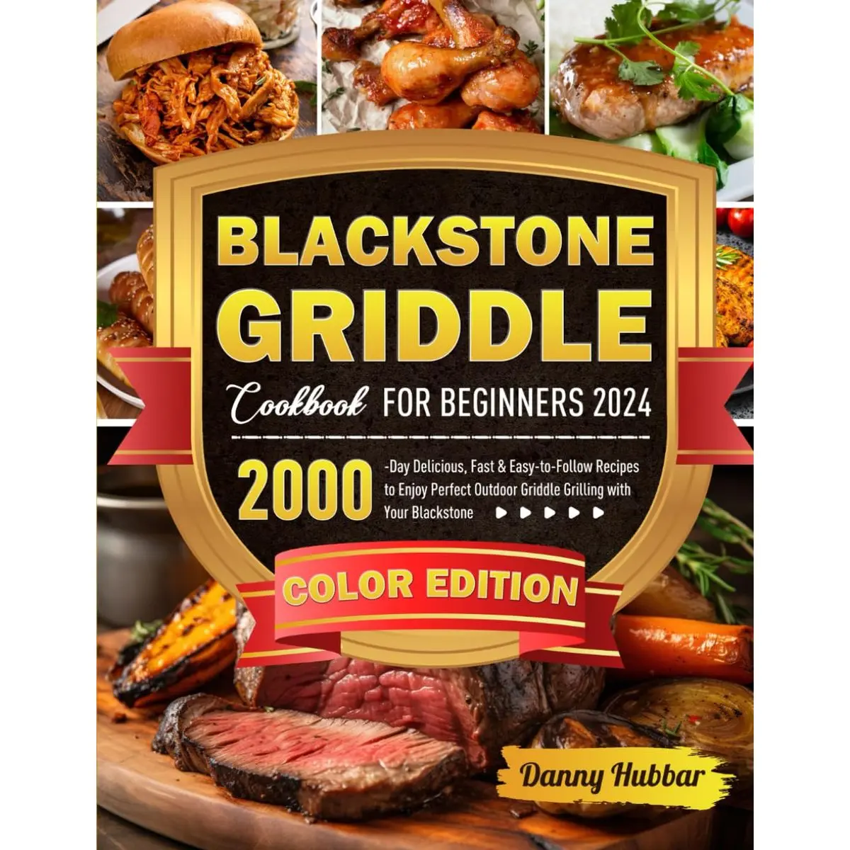 Blackstone Griddle Cookbook for Beginners 2024: 2000-Day Delicious, Fast & Easy-to-Follow Recipes to Enjoy Perfect Outdoor Griddle Grilling with Your Blackstone Paperback – January 4, 2024