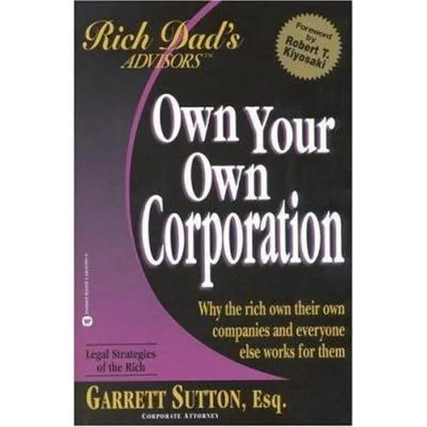 USED Book - Own Your Own Corporation: Why the Rich Own Their Own Companies and Everyone Else Works for Them (Rich Dad's Advisors) by Garrett Sutton (Paperback) - english
