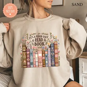 It's A Good Day To Ready A Book Sweatshirt - Back to School Hoodie - Book Lover Crewneck - Teacher Appreciation - Book Lover Gift