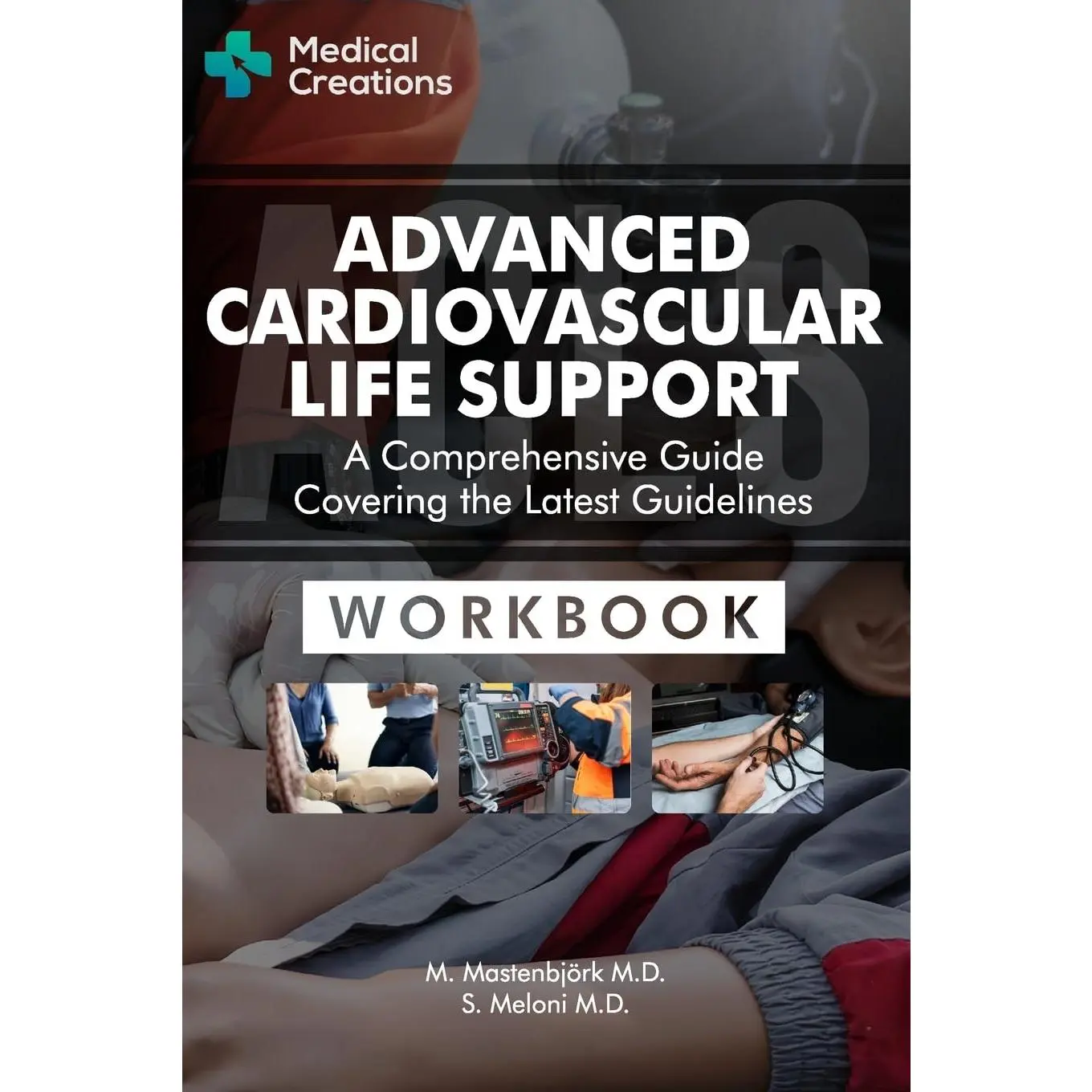 Advanced Cardiovascular Life Support (ACLS) - A Comprehensive Guide Covering the Latest Guidelines: Workbook