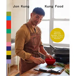 Kung Food: Chinese American Recipes from a Third-Culture Kitchen: A Cookbook Hardcover – October 31, 2023