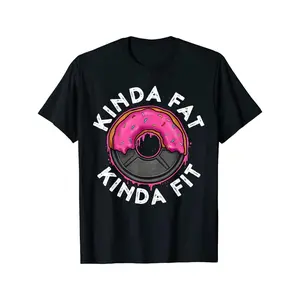 NEW! Gym Workout Kinda Fat Kinda Fit Funny Doughnut Gift T-Shirt Made in USA