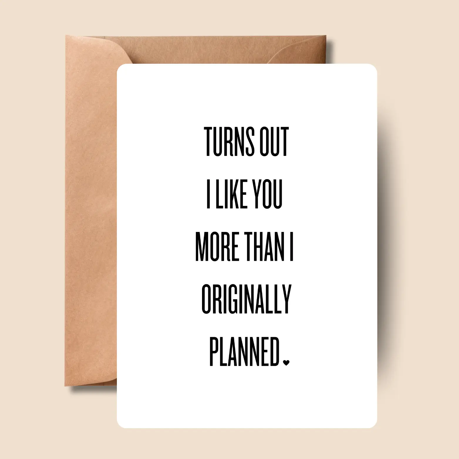 Funny Valentine's Day Card | I Like You More Than Planned | 5x7 Greeting Card with Envelope | Quirky Love Card