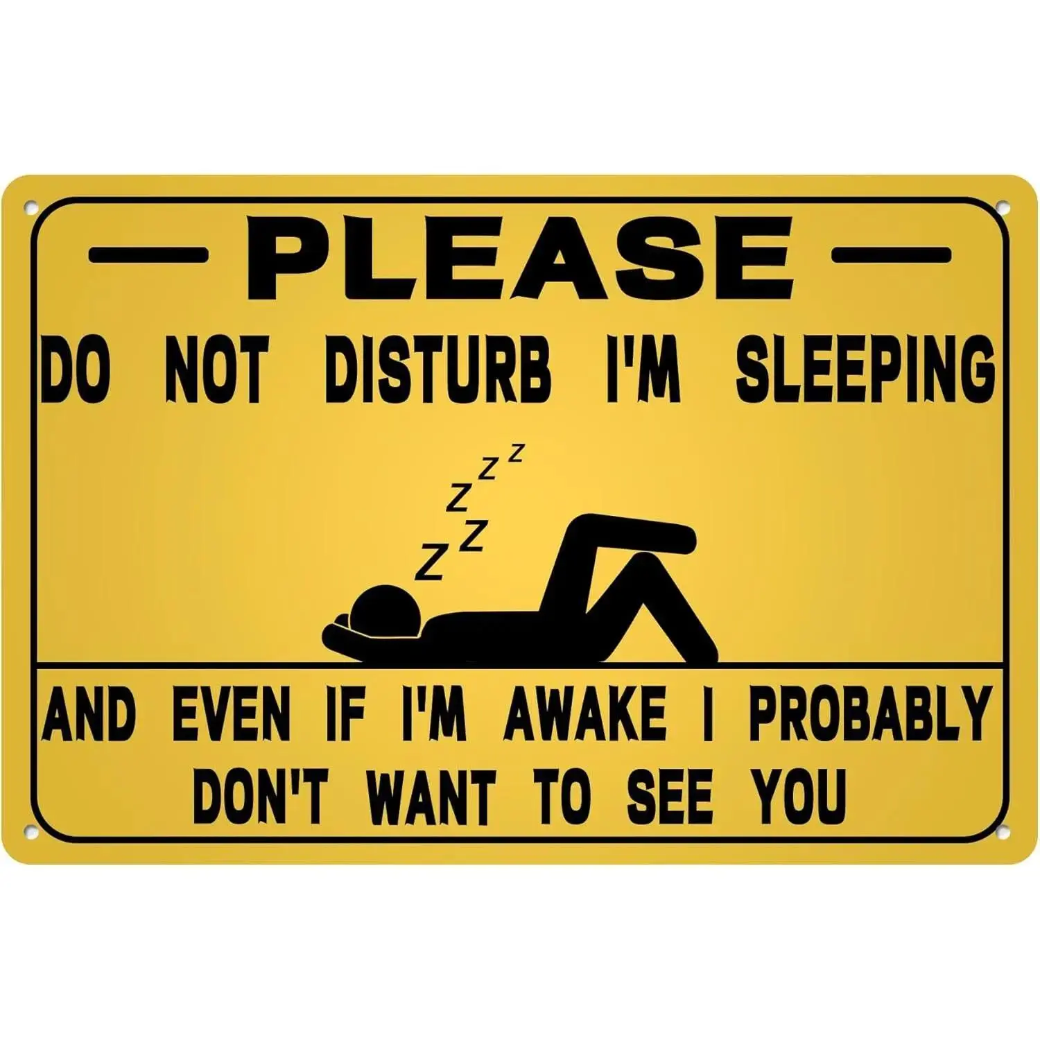 Please Do Not Disturb I'M Sleeping Tin Sign And Even If I'M Awake I Probably Don'T Want To See You Funny Humorous Metal Signs Poster For Bedroom Yard Home Gate Club Bar Pub8X12 Inches