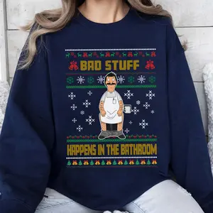Bad Stuff Happens In The Bathroom Ugly Christmas Sweatshirt, Vintage Bob Belcher Shirt, Bob's Burgers Fan, Merry Christmas Hoodie