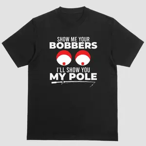 Show Me Your Bobbers Funny Tee, Humorous Fishing Slogan Short Sleeve For Outdoor Wear