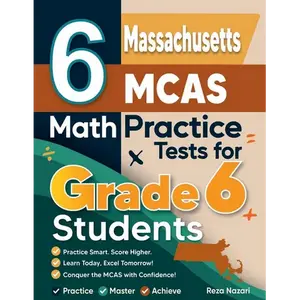 6 Massachusetts MCAS Math Practice Tests for Grade 6 Students: A Complete Guide to Building Math Mastery and Excelling on the Massachusetts MCAS Test - Paperback