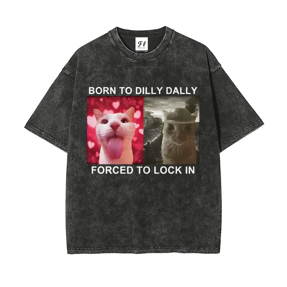 Unisex Oversize Washed Batik Cotton T-Shirt - Funny "Born to Dilly Dally Forced to Lock In" Print, Short-Sleeve, Round Neck, Vintage Casual Fashion, Super Soft, Pre-Shrunk, Menswear Streetwear, Shortsleeve, Fabric, Retro, Top, Humor Graphic Tee, Meme Shir