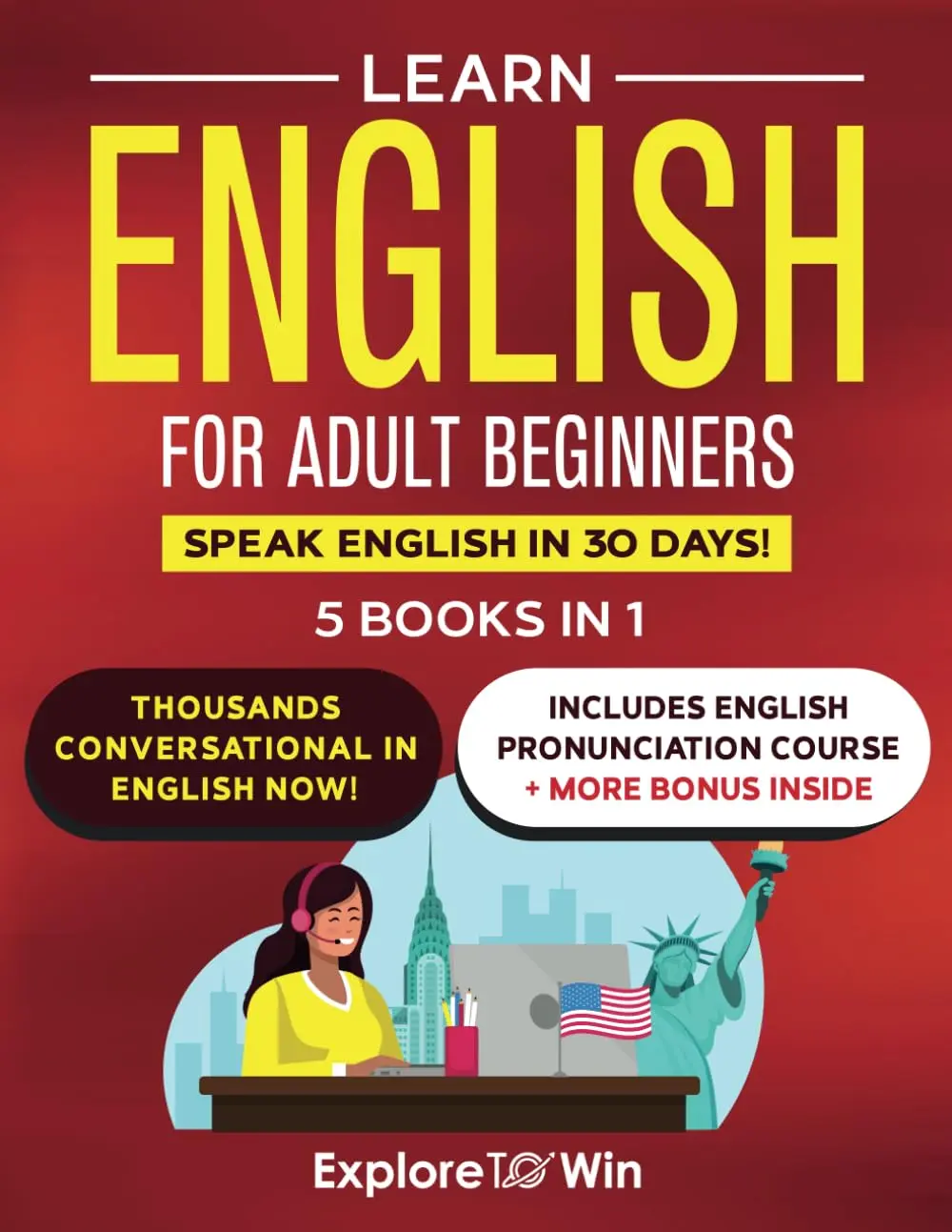 Learn English for Adult Beginners: 5 ESL Books in 1: Perfect Your Grammar & Speak English in 30 Days! Paperback – November 21, 2024