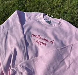 Professional Yapper Embroidered Sweatshirt, Funny Gifts for Her, Girly Shirt, Girly Gifts Pink, Funny y2k meme shirt, Gift Ideas for Her,