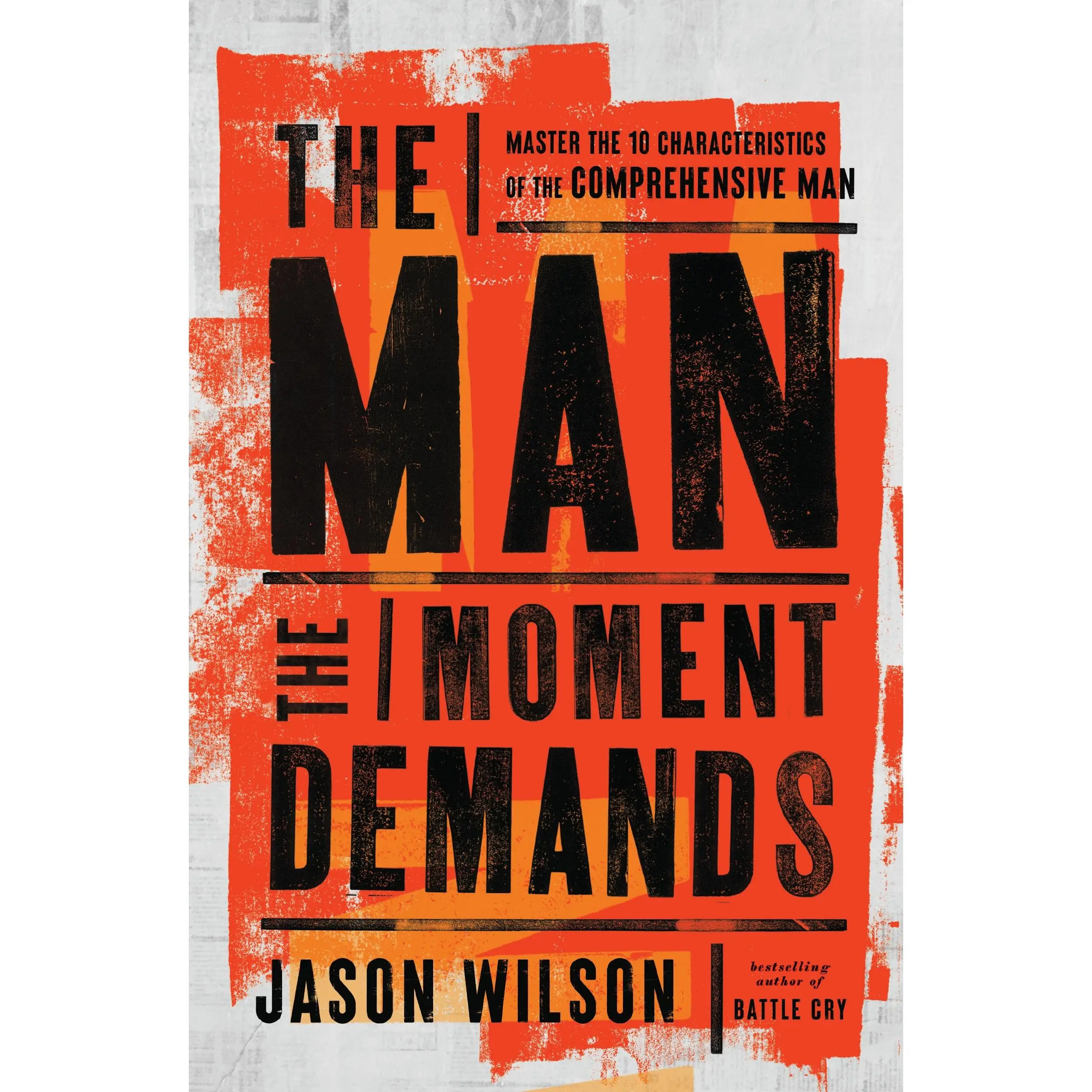 The Man the Moment Demands: Master the 10 Characteristics of the Comprehensive Man by Jason Wilson [Paperback Book] Self Improvement Journal Workbook Journal