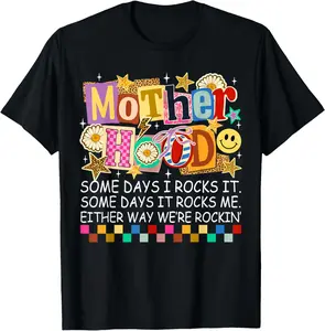 Motherhood Some Days I Rock It Some Days It Rocks Me Men/Women T-Shirt