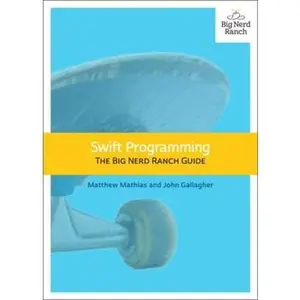 USED-Swift Programming: The Big Nerd Ranch Guide by Matthew Mathias (Paperback)