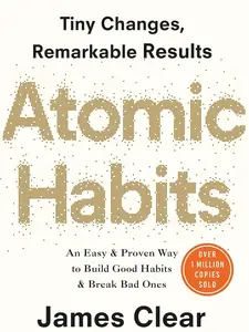 Atomic Habits: Self help and guide book to an Easy and Proven Way to Build Good Habits and Break Bad Ones Paperback – Import, January 1, 2025
