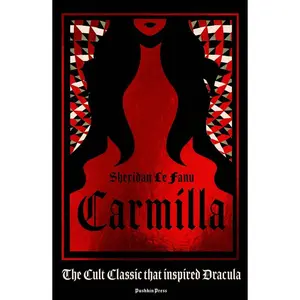 Carmilla, Deluxe Edition: The Dark Sapphic Romance That Inspired Dracula -- Sheridan Le Fanu - Hardcover