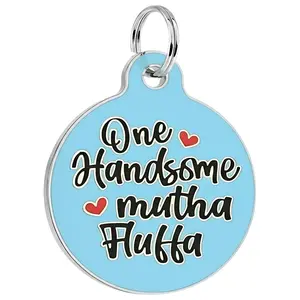 Handsome Mutha Fluffa - Pet ID Tag - Personalized Engraved Dog Tag