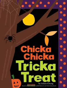 Chicka Chicka Tricka Treat -- Julien Chung - Hardcover