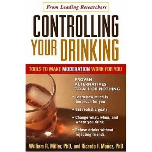 USED-Controlling Your Drinking, First Edition: Tools to Make Moderation Work for You by William R. Miller (Paperback)