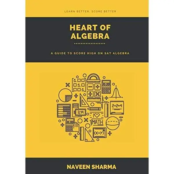USED-Heart of Algebra: A Guide to Score Higher on SAT Algebra (SAT Quant) by Naveen Sharma (Paperback)