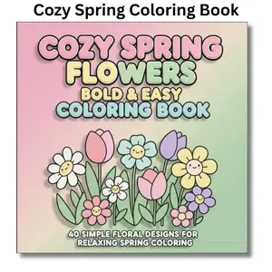 Cozy Spring Flowers Bold & Easy Coloring Book: 40 Simple Floral Designs for Relaxing Spring Colorin