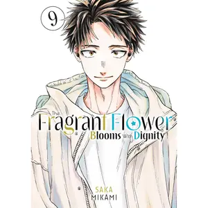 The Fragrant Flower Blooms with Dignity 9 -- Saka Mikami - Paperback