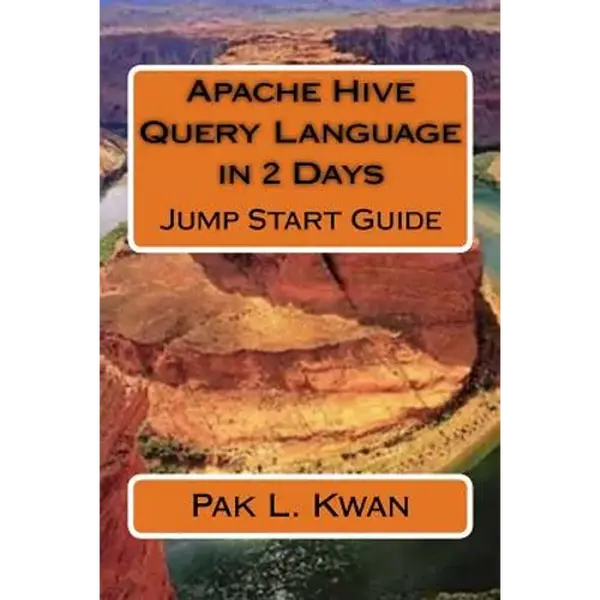 Apache Hive Query Language in 2 Days: Jump Start Guide - Paperback