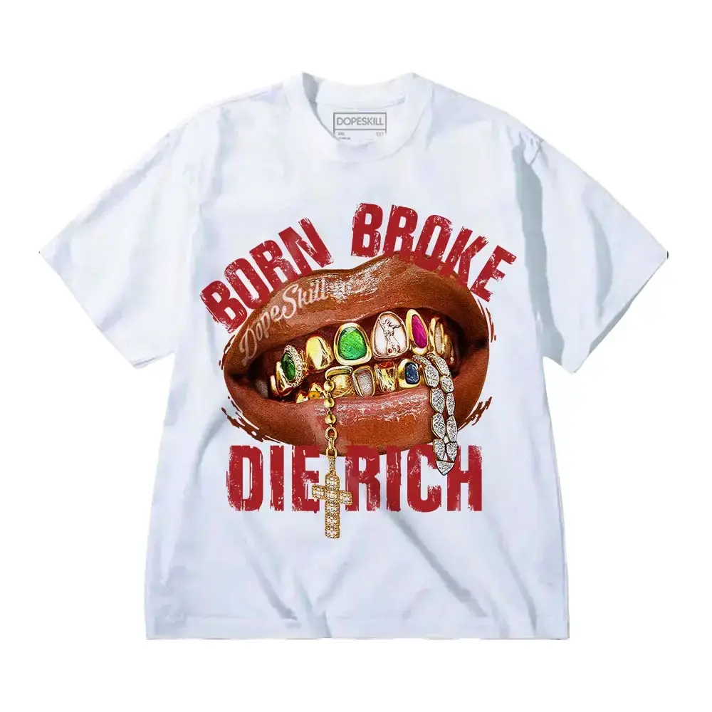 DopeSkill Oversized Graphic Tees Streetwear Unisex Cool T-Shirt Sneaker Colour Matching Born Broke Die Rich Graphic