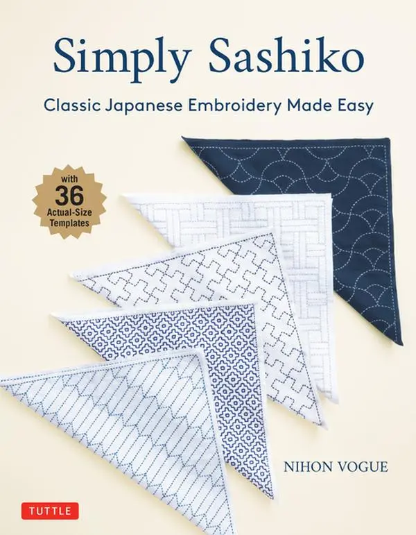 Simply Sashiko: Classic Japanese Embroidery Made Easy (with 36 Actual Size Templates) by Nihon Vogue (Paperback)