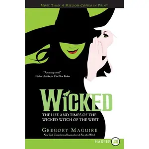 Wicked: Life and Times of the Wicked Witch of the West (Wicked Years: Volume Number 1) by Gregory Maguire [Paperback Book]
