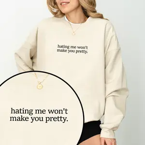 Funny Hating Me Won't Make You Pretty Sweatshirt, Empowerment Crewneck, Adult Humor Long Sleeved Pullover, Confidence Mom Sweater, Sarcasm Gifts
