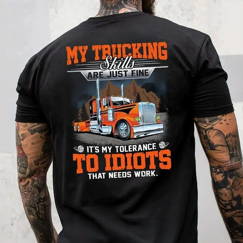 Trucker Shirt |   Trucker T-Shirt |   Trucker Gift |   Truck Driver Shirt |   Trucking Shirt |   Trucker My Trucking Skills Are Just Fine Shirt