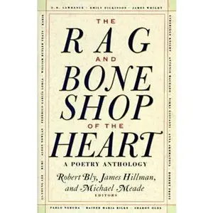 USED-The Rag and Bone Shop of the Heart: Poetry Anthology, a by Bly, Robert (Paperback)