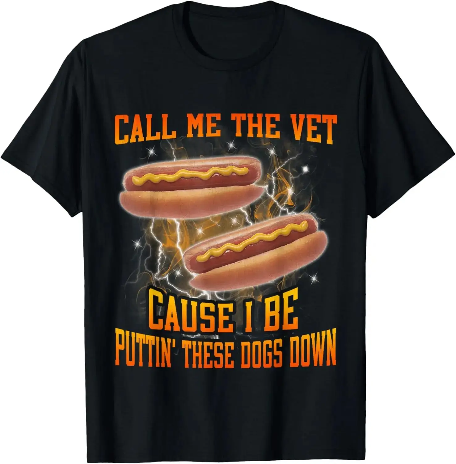 100% Cotton Call Me The Vet Cause I Be Funny Hard Hot Dog Meme Bootleg T-Shirt