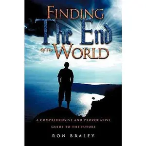 USED-Finding the End of the World by Braley, Ron (Paperback)