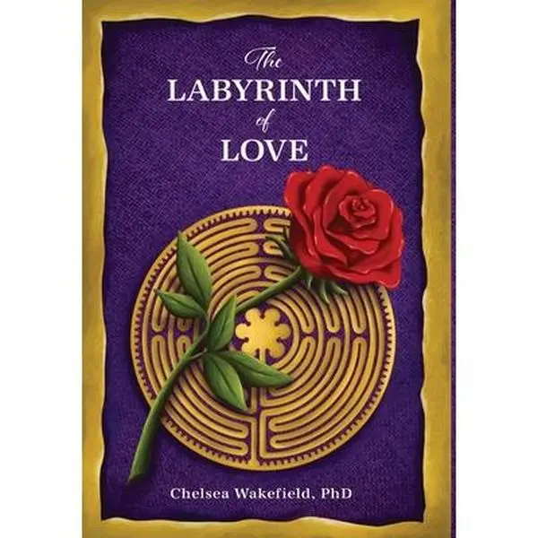 Used Hardcover Books - The Labyrinth Of Love: The Path to a Soulful Relationship by Chelsea Wakefield, Literature Book