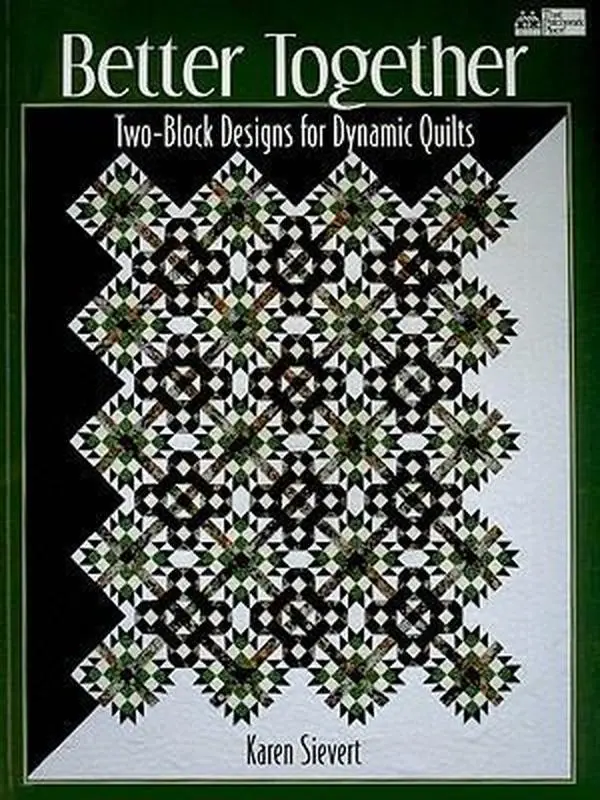 USED-Better Together: Two-Block Designs for Dynamic Quilts by Karen Sievert (Paperback)