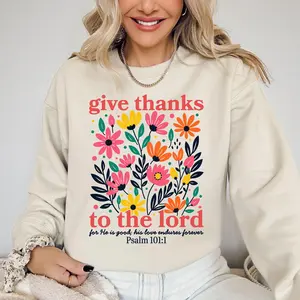 Give Thanks To The Lord, Floral Christian, Religious, Psalm Sweatshirt, Crew Neck, Women's, Crewneck