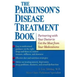 USED-The Parkinson's Disease Treatment Book: Partnering with Your Doctor to Get the Most from Your Medications by J. Eric Ahlskog M.D.  Ph.D. (Hardcover)