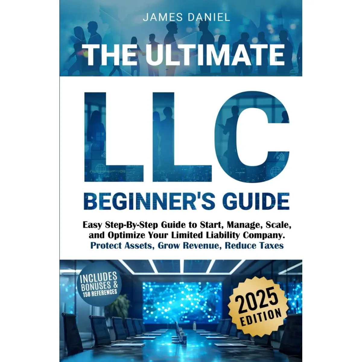 The Ultimate LLC Beginner's Guide: Easy Step-By-Step Guide to Start, Manage, Scale, and Optimize Your Limited Liability Company. Protect Assets, Grow Revenue, Reduce Taxes Hardcover – December 29, 2024